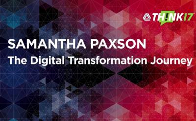 THINK 17 – Samantha Paxson – The Digital Transformation Journey